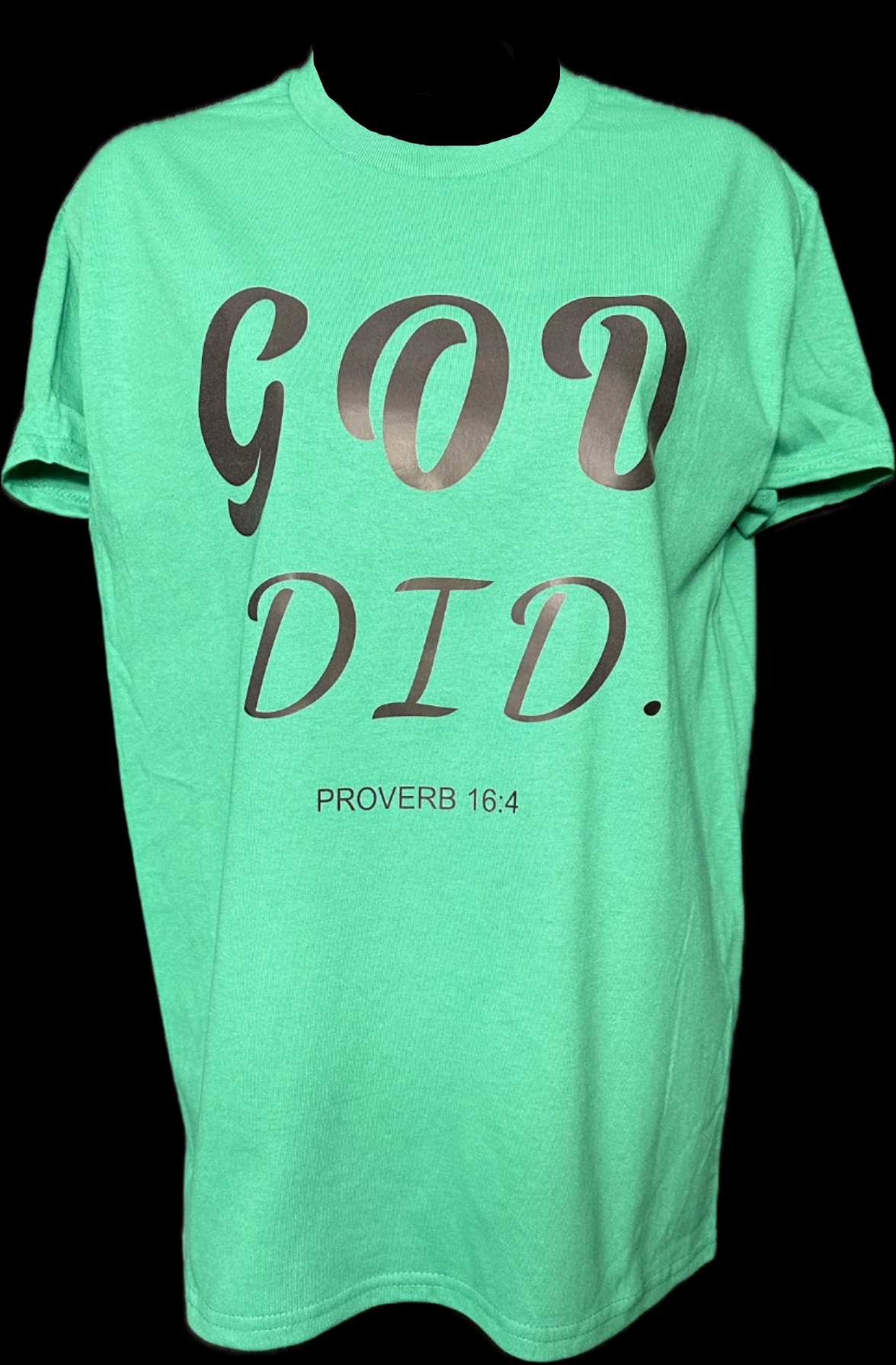 God Did. Proverbs 16:4-Fearless 1 Collection -T-Shirt